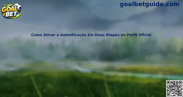 Como ativar a autenticação em duas etapas no perfil oficial Goal Bet
