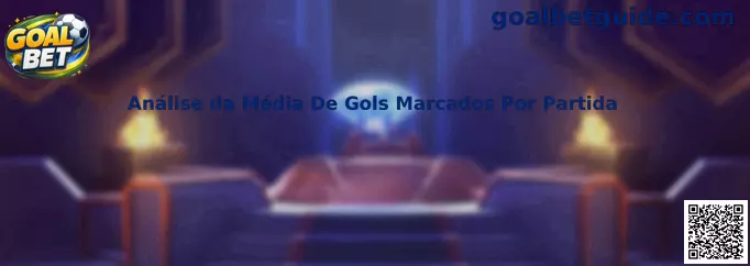 Análise da Média De Gols Marcados Por Partida