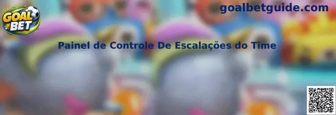 Painel de Controle De Escalações do Time