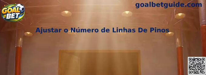 Ajustar o Número de Linhas De Pinos no Goal Plinko