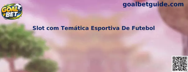 Slot com Temática Esportiva De Futebol na Goal Bet